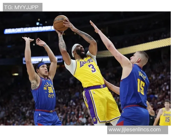 湖人对阵掘金精彩直播全程回顾与赛后分析分享 湖人对阵掘金精彩直播全程回顾与赛后分析分享