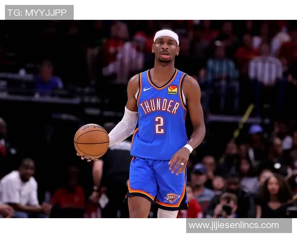 谢伊吉尔杰斯亚历山大如何引领球队走向胜利与辉煌的未来 谢伊吉尔杰斯亚历山大如何引领球队走向胜利与辉煌的未来