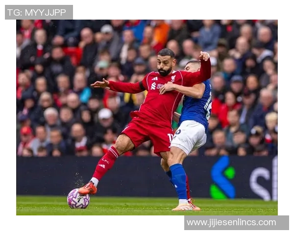 埃弗顿主场迎战利物浦联队期待激烈对抗与精彩进球 埃弗顿主场迎战利物浦联队期待激烈对抗与精彩进球