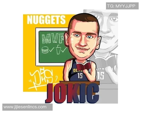 尼古拉约基奇如何引领NBA新时代的篮球风潮与战术革新